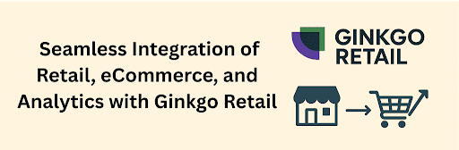  Combined graphic with the Ginkgo Retail logo at the top and an icon sequence below showing a retail store transitioning to a shopping cart with an upward arrow, all on a unified beige background symbolizing retail-to-eCommerce integration.